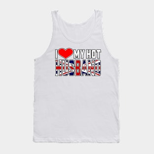 I Love My Hot British Husband Tank Top